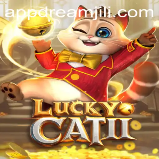 Exploring LuckyCatII: The Thrilling World of Modern Gaming with DreamJili